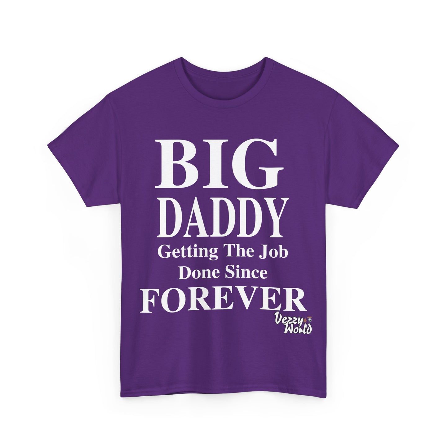 BIG DADDY FOREVER #VezzyWorld π½ππΎ - VezzyWorld
