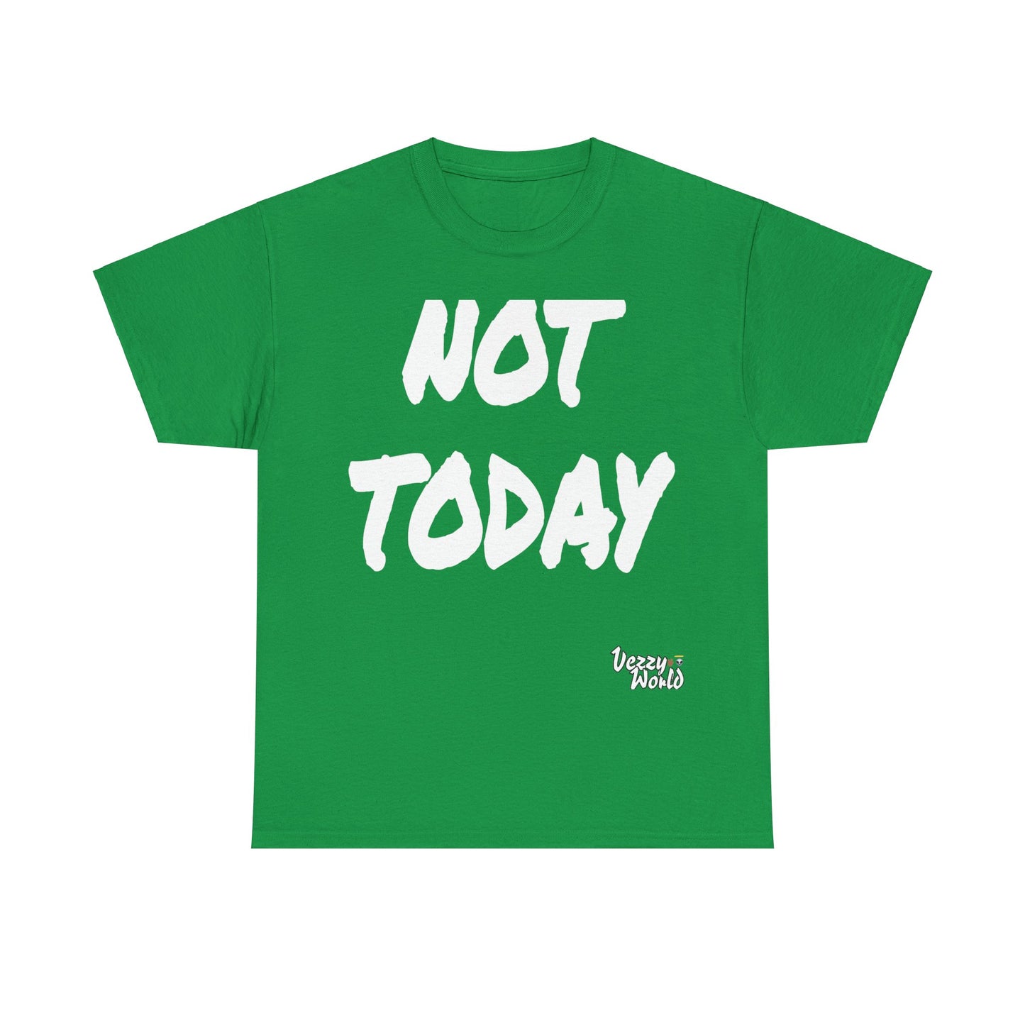 New Fresh - Not Today - White Letter #VezzyWorld π½ππΎ - VezzyWorld