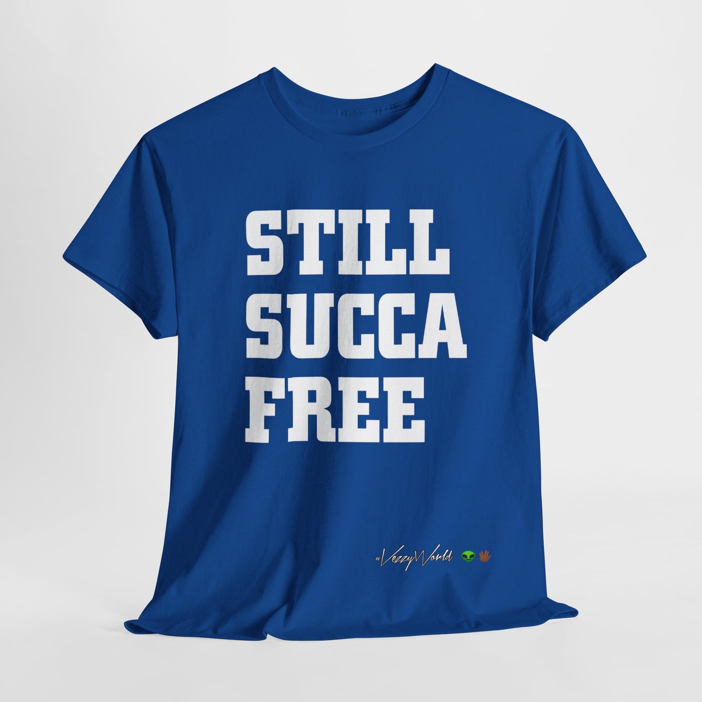 Still Succa Free - Tee- #VezzyWorld π½ππΎ - VezzyWorld