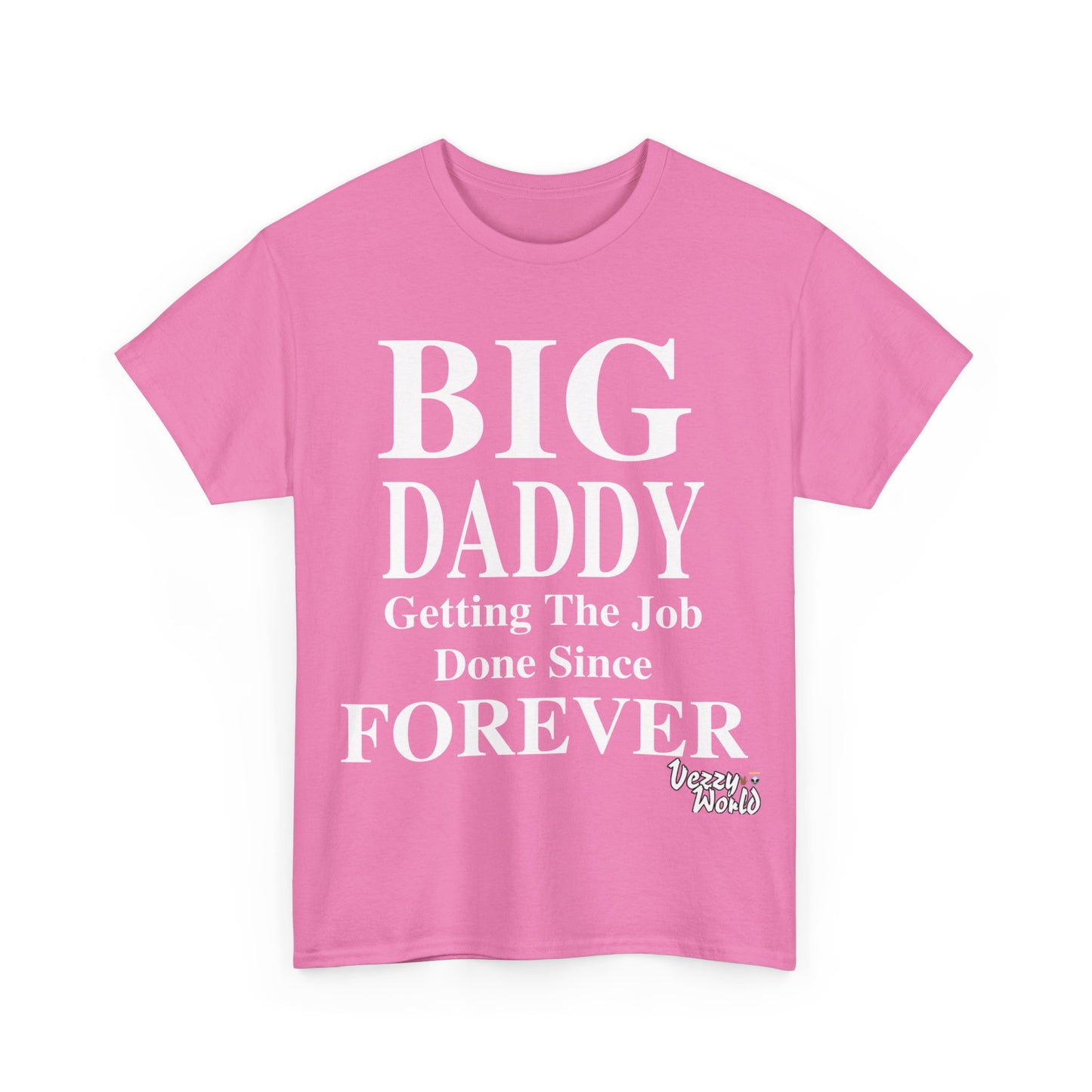 BIG DADDY FOREVER #VezzyWorld π½ππΎ - VezzyWorld