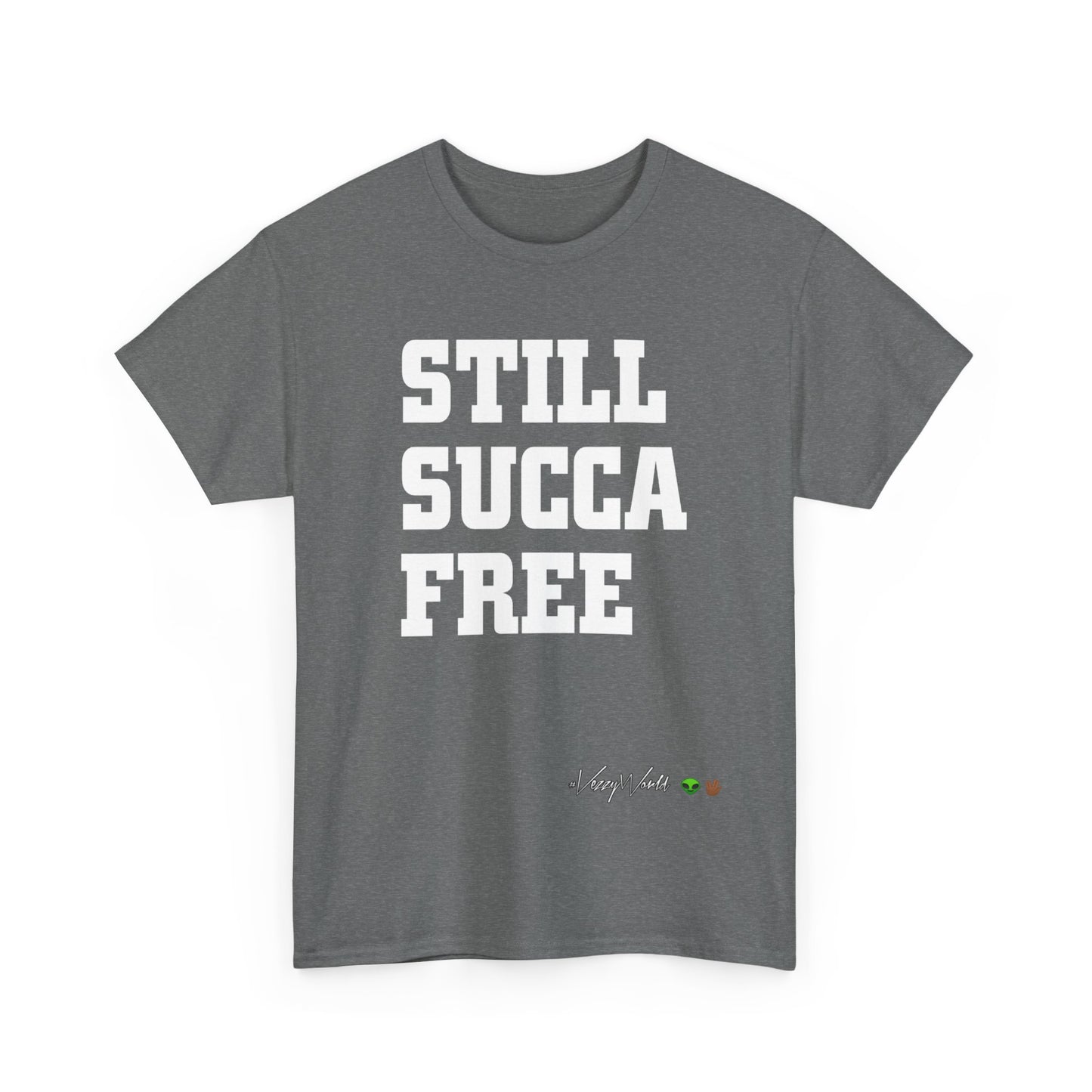 Still Succa Free - Tee- #VezzyWorld π½ππΎ - VezzyWorld