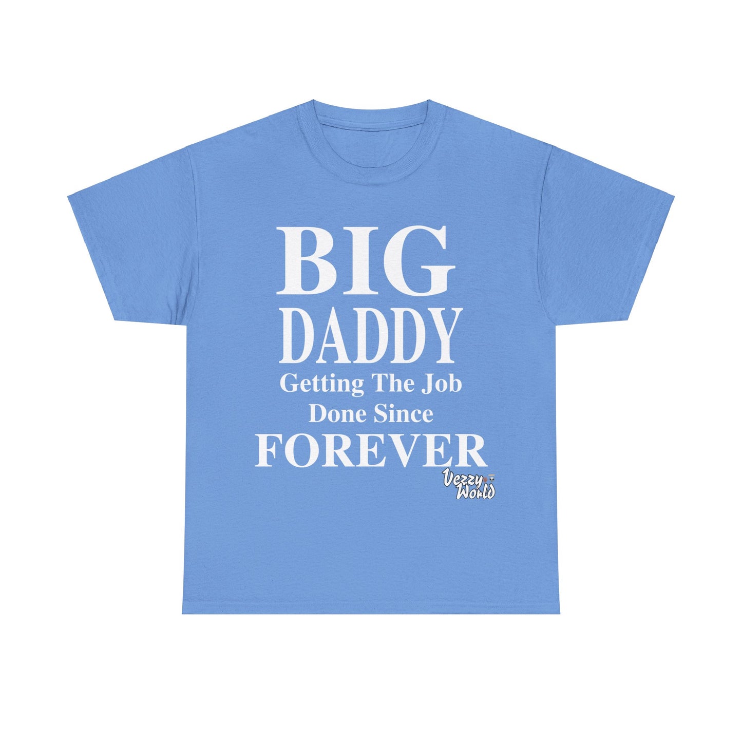 BIG DADDY FOREVER #VezzyWorld π½ππΎ - VezzyWorld