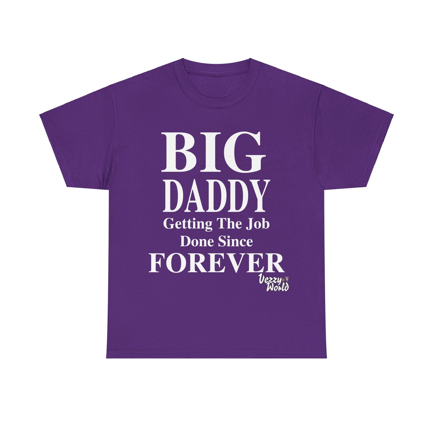 BIG DADDY FOREVER #VezzyWorld π½ππΎ - VezzyWorld