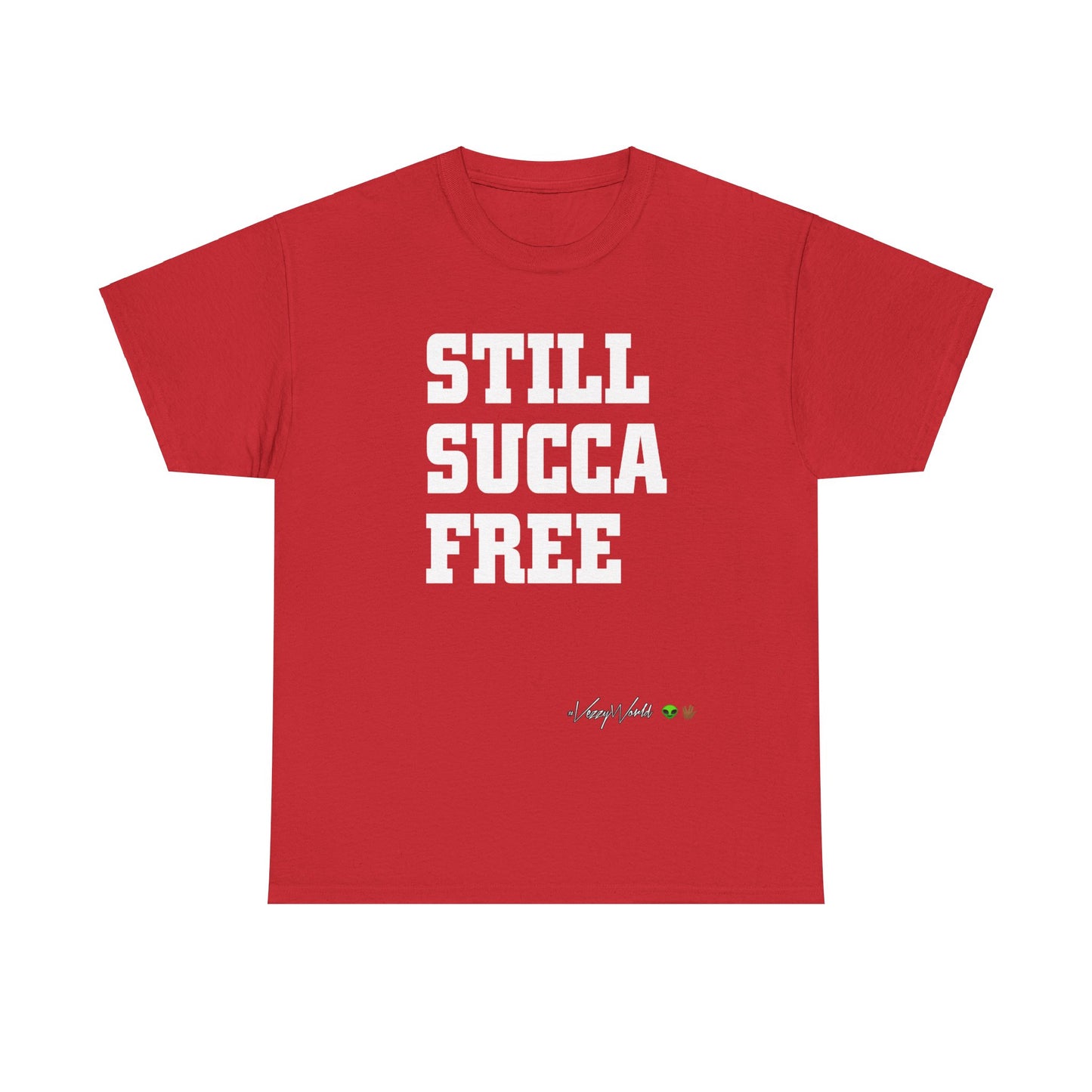 Still Succa Free - Tee- #VezzyWorld π½ππΎ - VezzyWorld