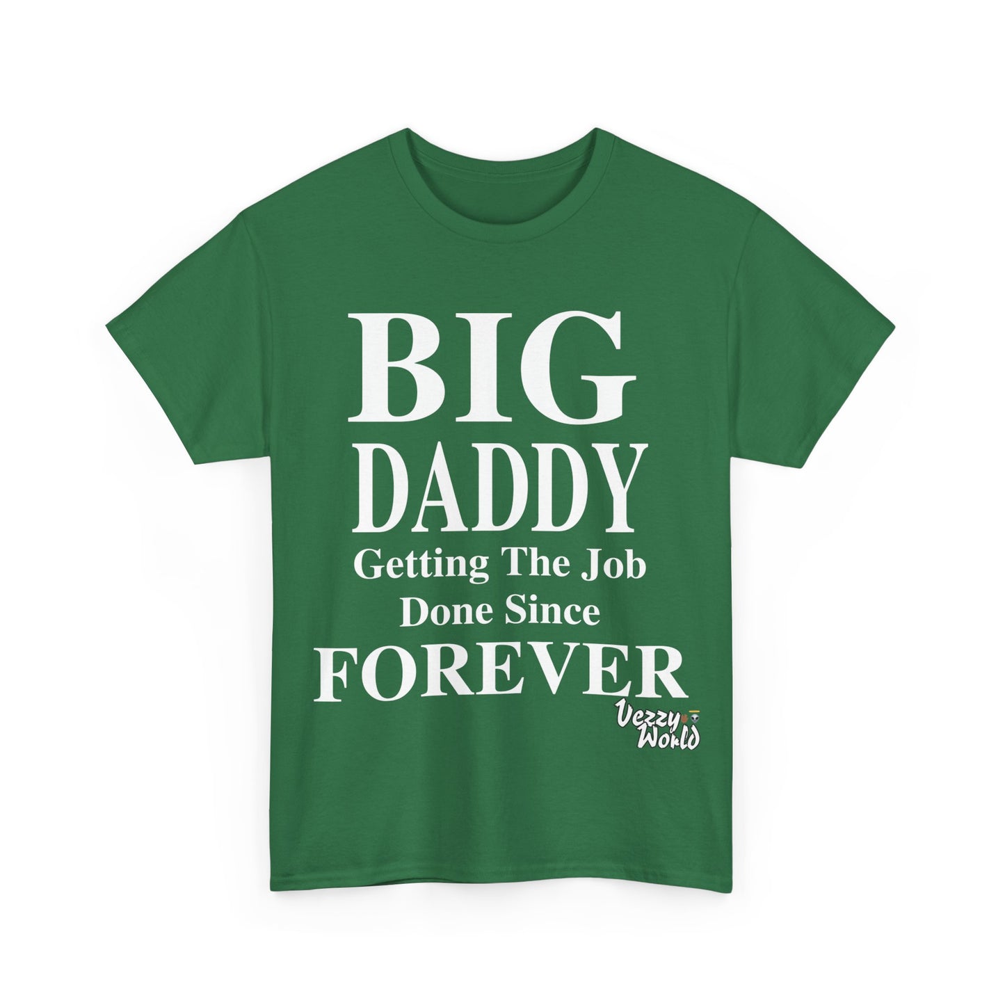 BIG DADDY FOREVER #VezzyWorld π½ππΎ - VezzyWorld