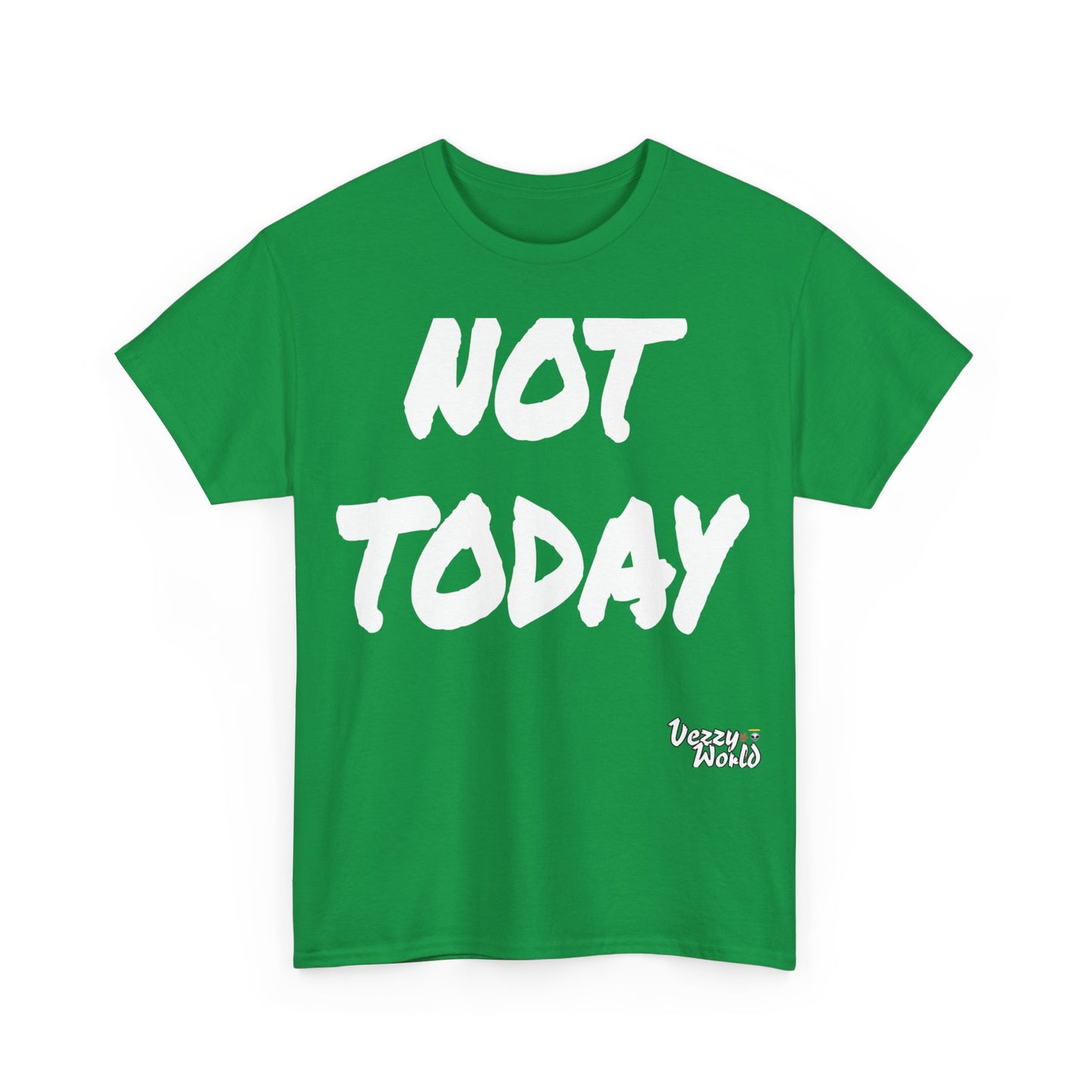 New Fresh - Not Today - White Letter #VezzyWorld π½ππΎ - VezzyWorld