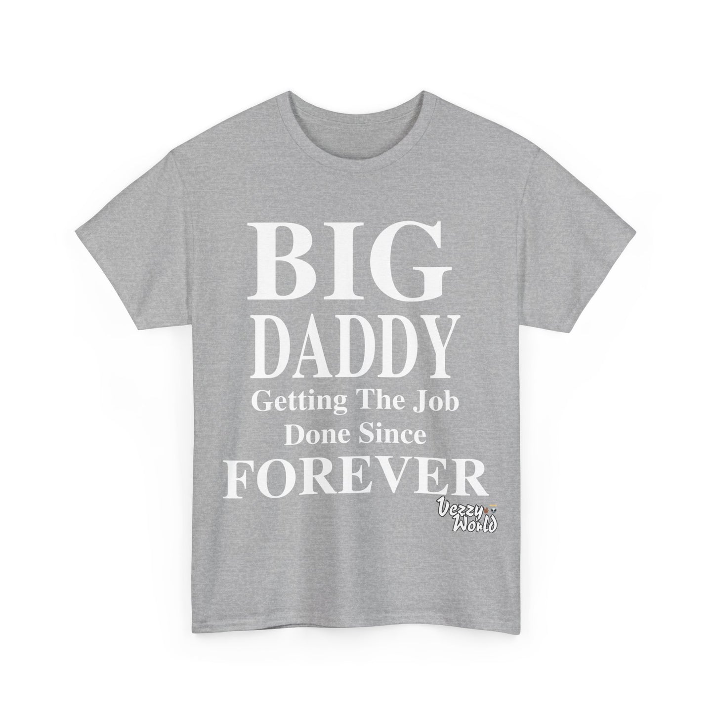 BIG DADDY FOREVER #VezzyWorld π½ππΎ - VezzyWorld