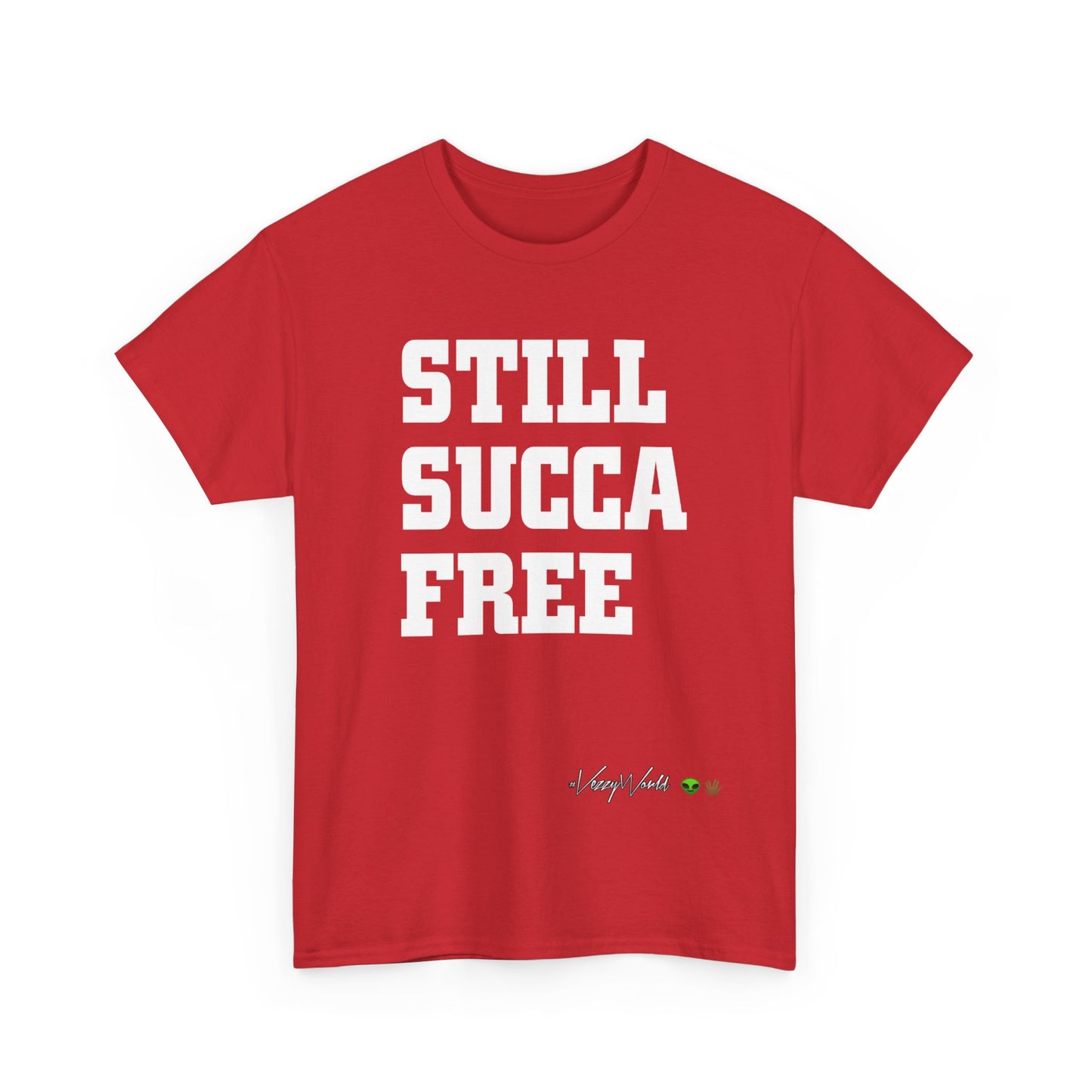 Still Succa Free - Tee- #VezzyWorld π½ππΎ - VezzyWorld