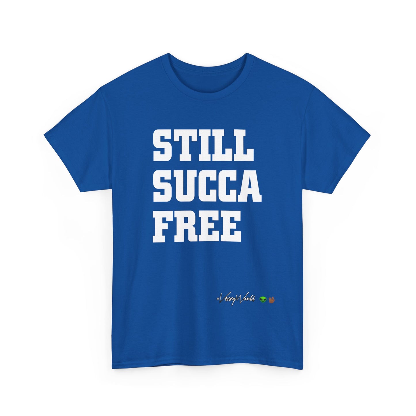 Still Succa Free - Tee- #VezzyWorld π½ππΎ - VezzyWorld
