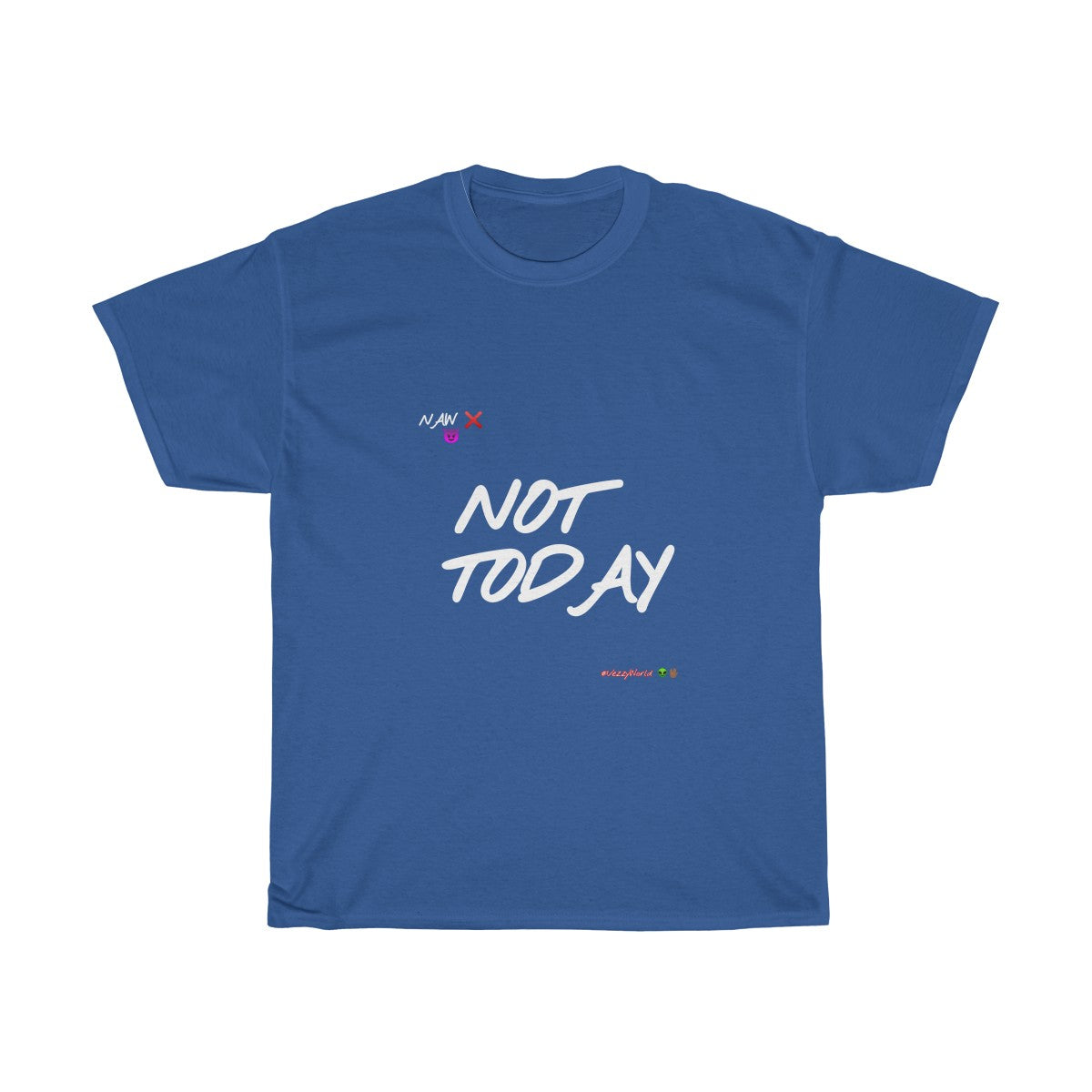 White Finesse Letters "NOT TODAY" Unisex Heavy Cotton Tee π½ - VezzyWorld