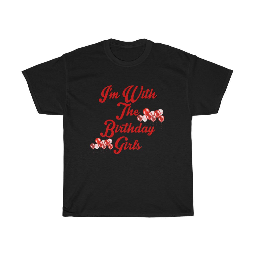 I'm With The Birthday Girls - Tee #VezzyWorld π½ππΎ - VezzyWorld