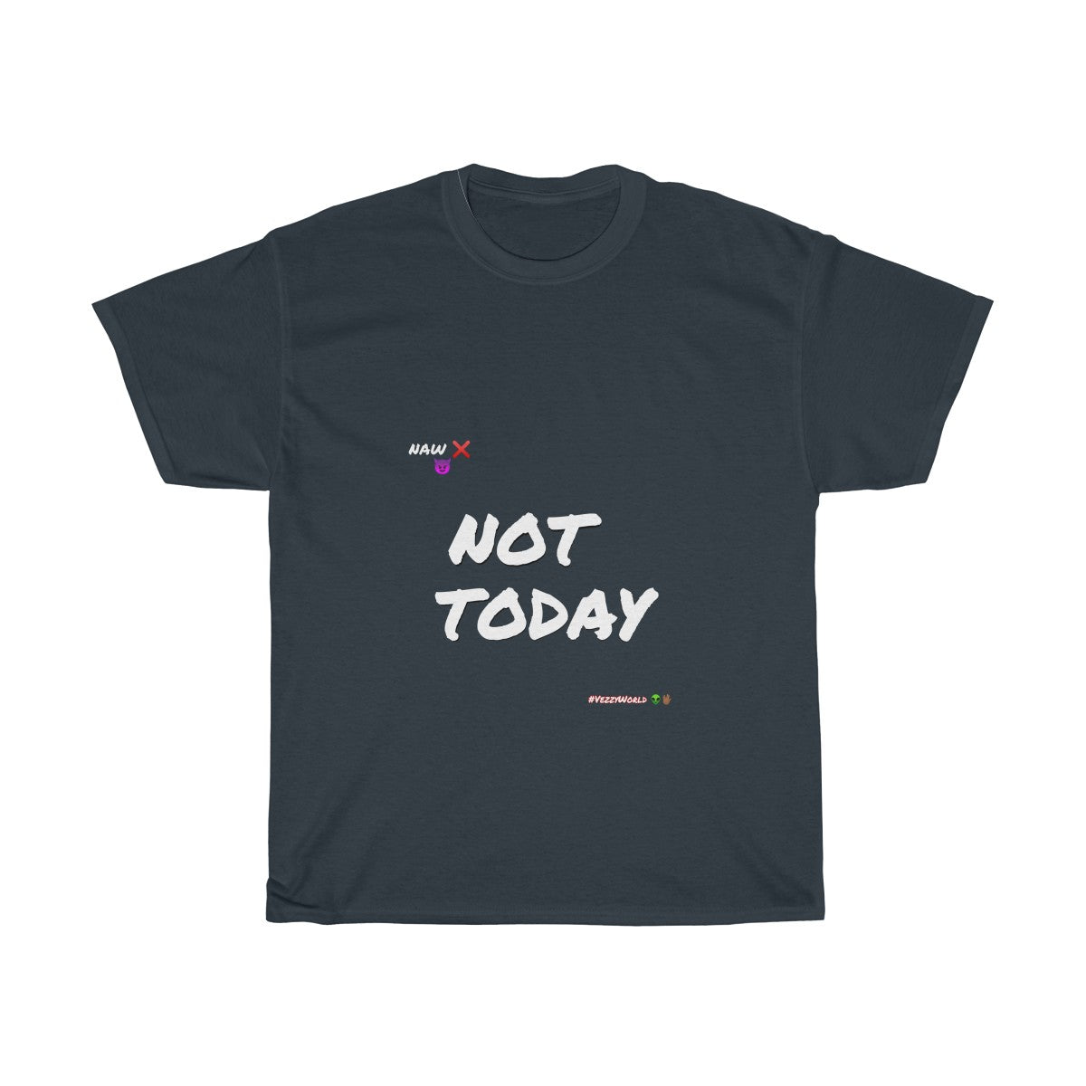 White Marker Letters "NOT TODAY" Unisex Heavy Cotton Tee π½ - VezzyWorld