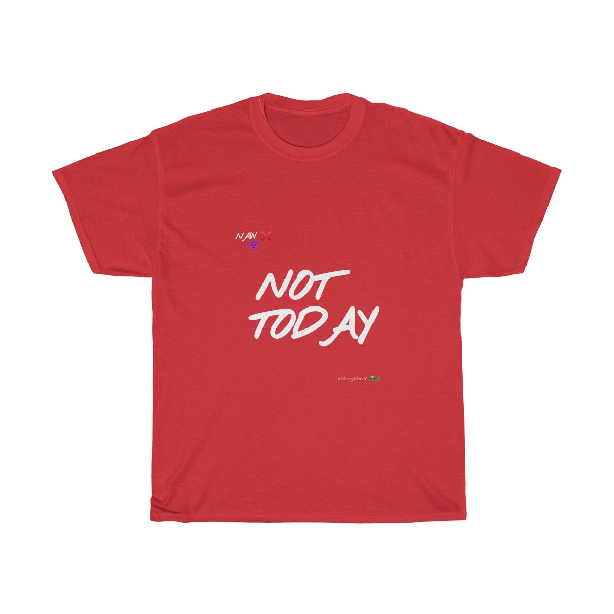 White Finesse Letters "NOT TODAY" Unisex Heavy Cotton Tee π½ - VezzyWorld