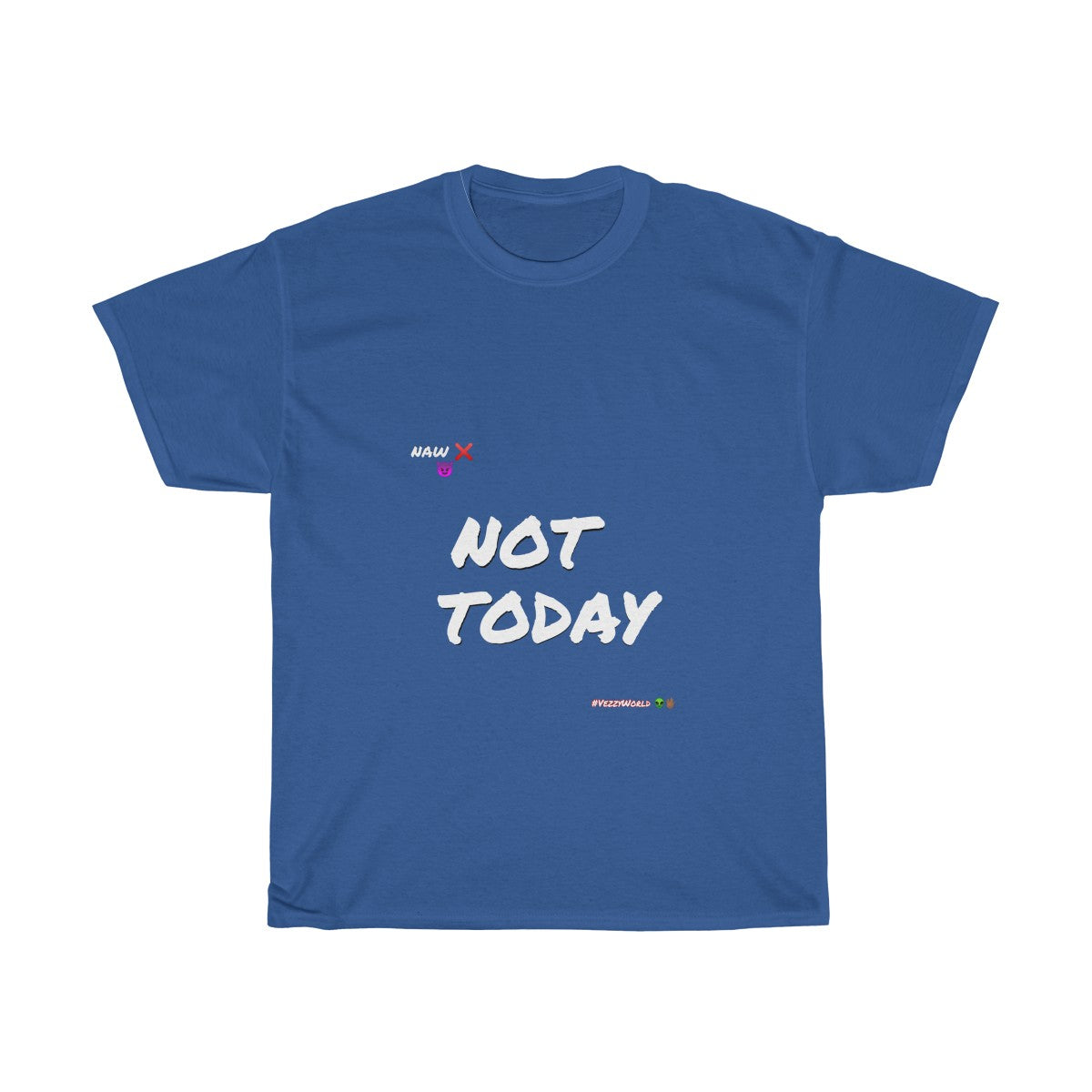 White Marker Letters "NOT TODAY" Unisex Heavy Cotton Tee π½ - VezzyWorld