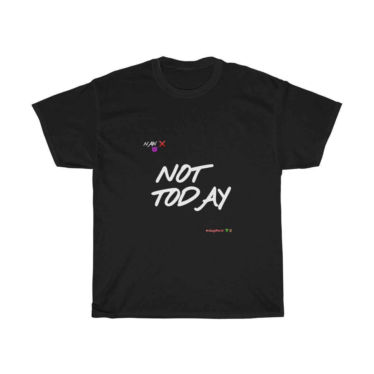 White Finesse Letters "NOT TODAY" Unisex Heavy Cotton Tee π½ - VezzyWorld