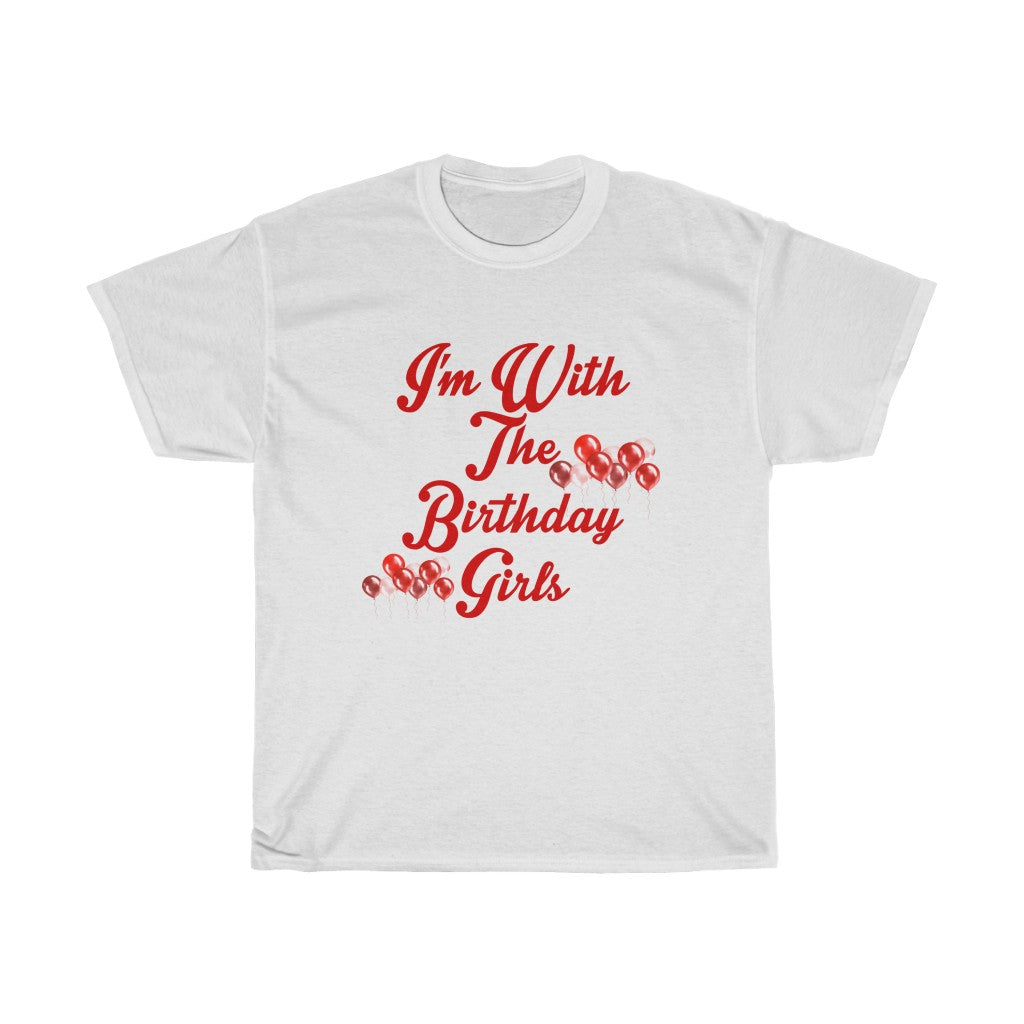 I'm With The Birthday Girls - Tee #VezzyWorld π½ππΎ - VezzyWorld