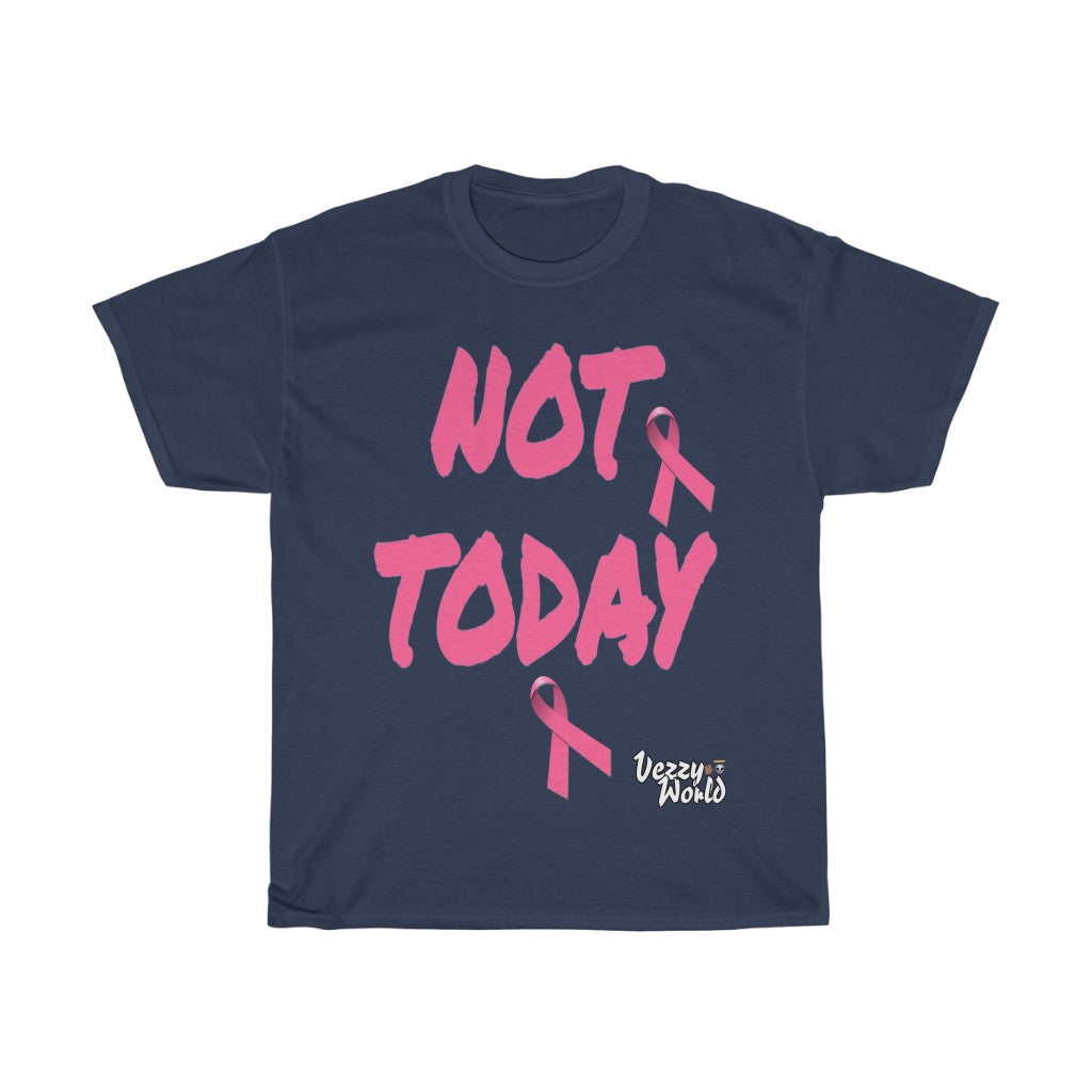 Breast Cancer Awareness "NOT TODAY" Tee ππΏπ½ - VezzyWorld
