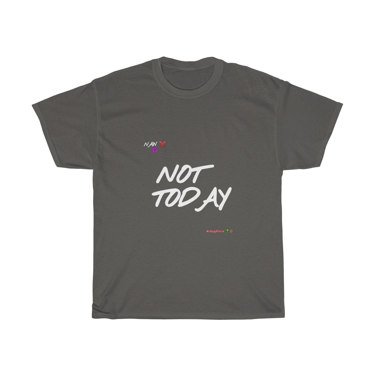 White Finesse Letters "NOT TODAY" Unisex Heavy Cotton Tee π½ - VezzyWorld