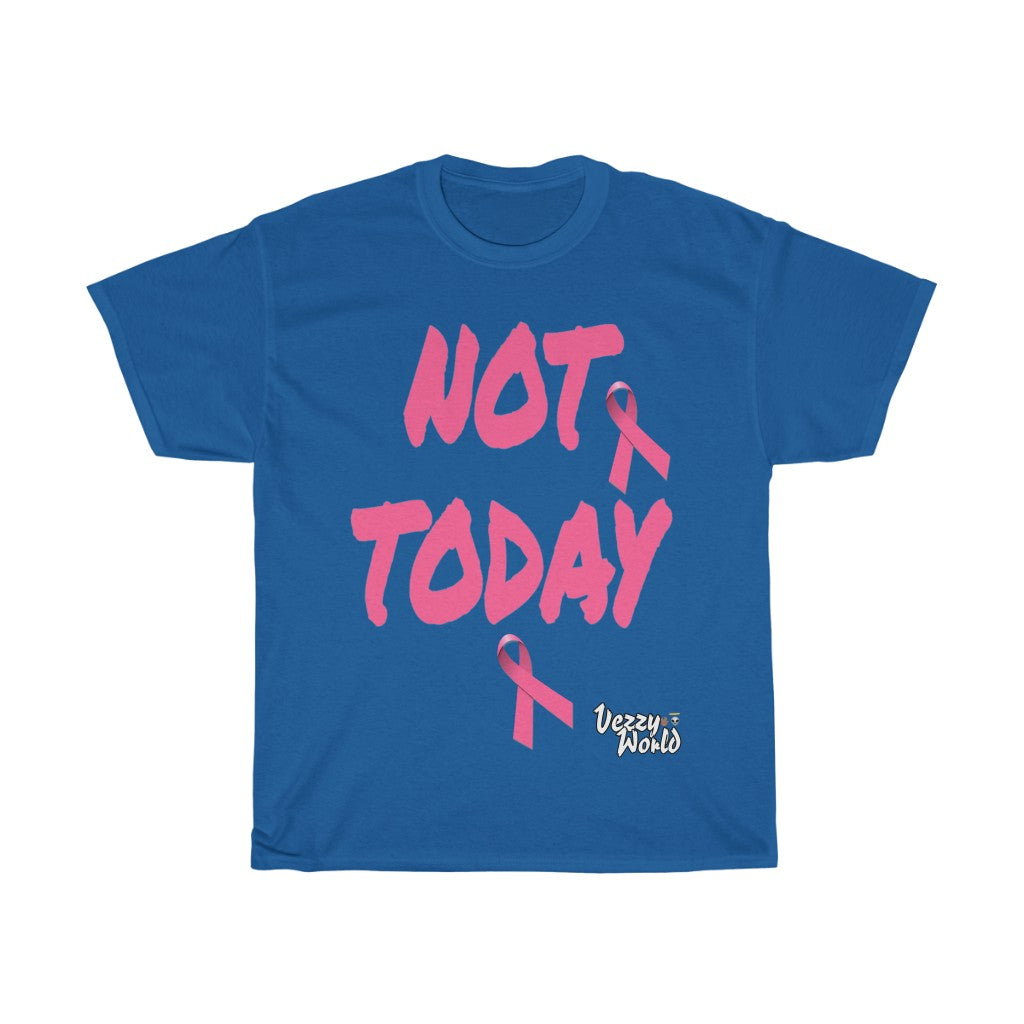 Breast Cancer Awareness "NOT TODAY" Tee ππΏπ½ - VezzyWorld