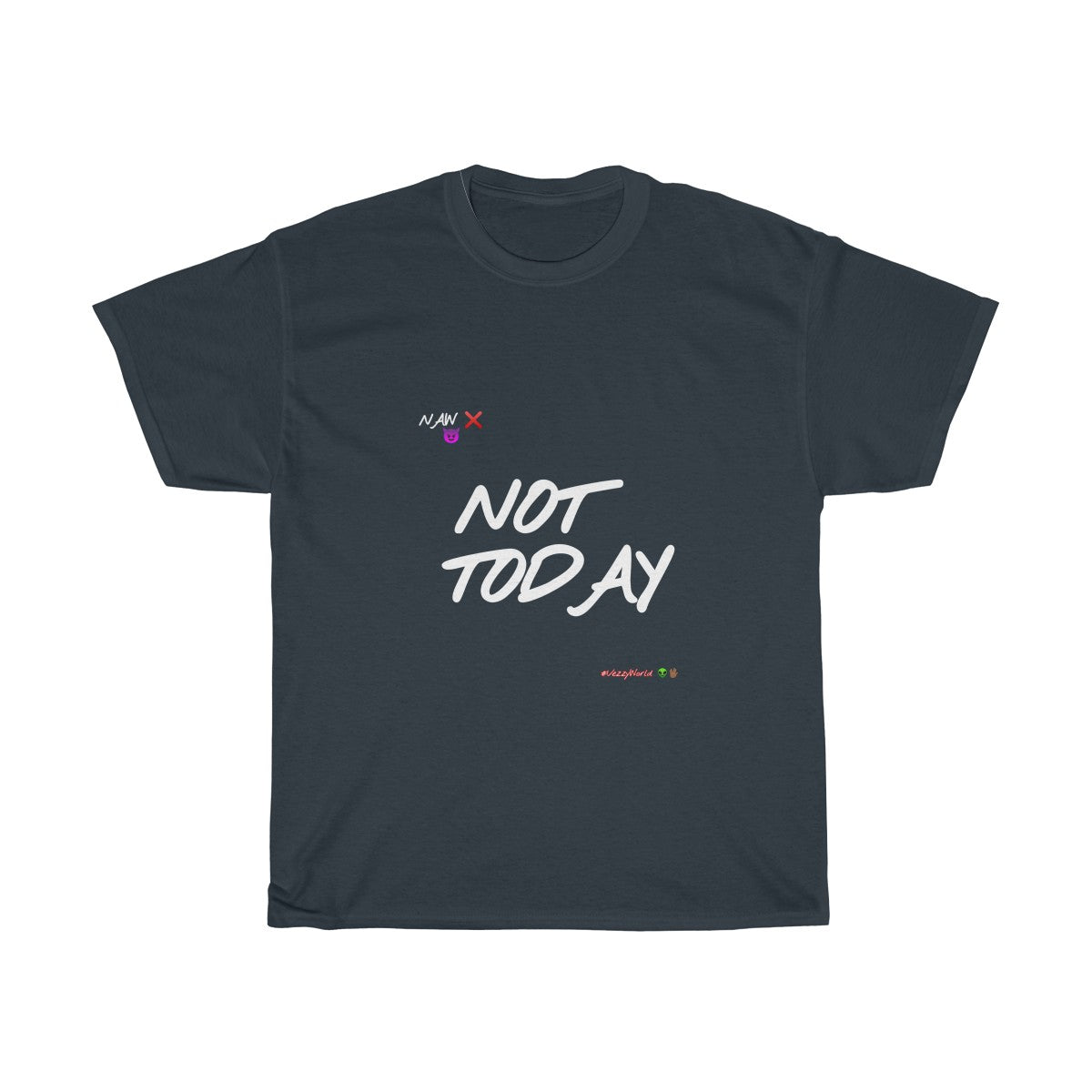 White Finesse Letters "NOT TODAY" Unisex Heavy Cotton Tee π½ - VezzyWorld