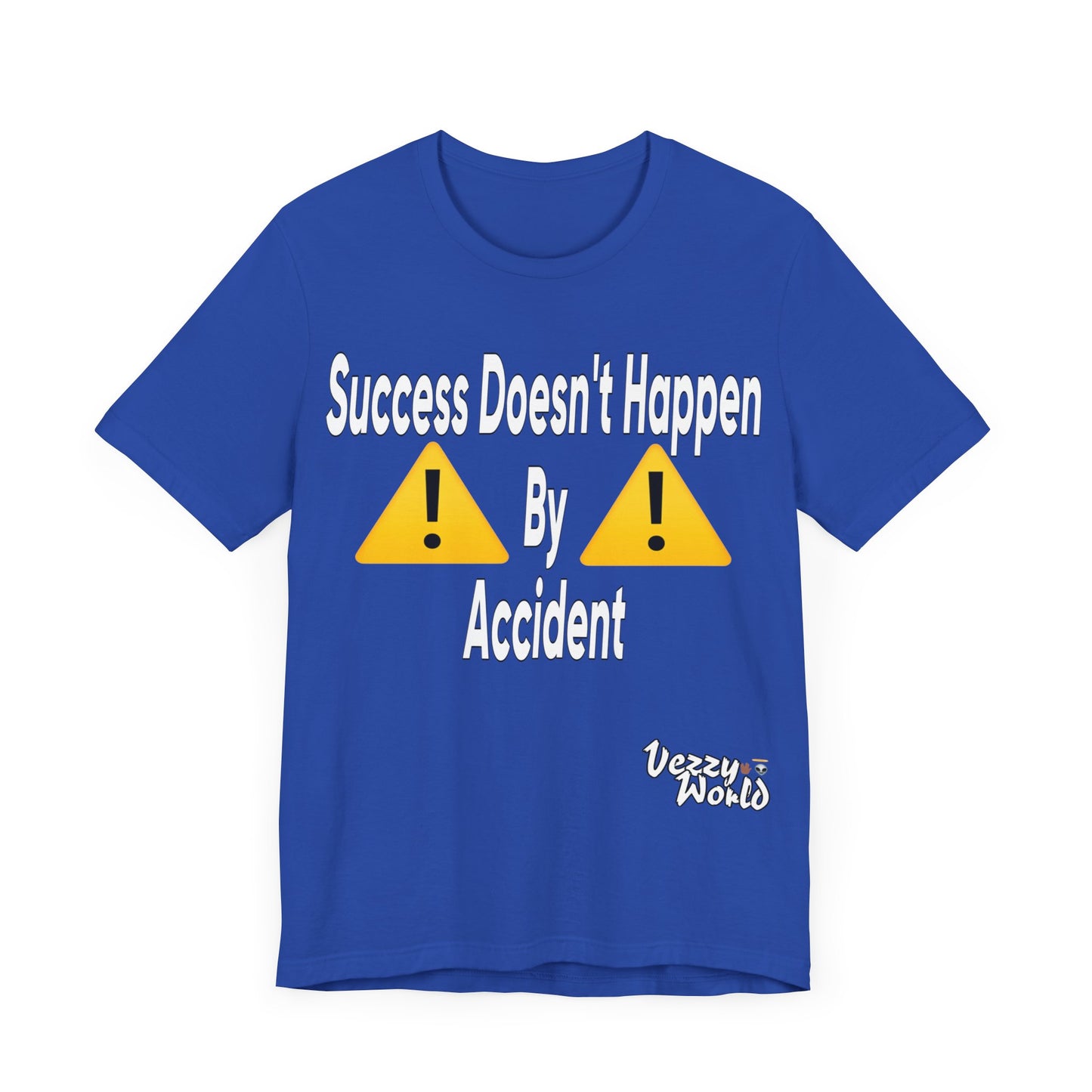 Success Doesn’t Happen By Accident - VezzyWorld