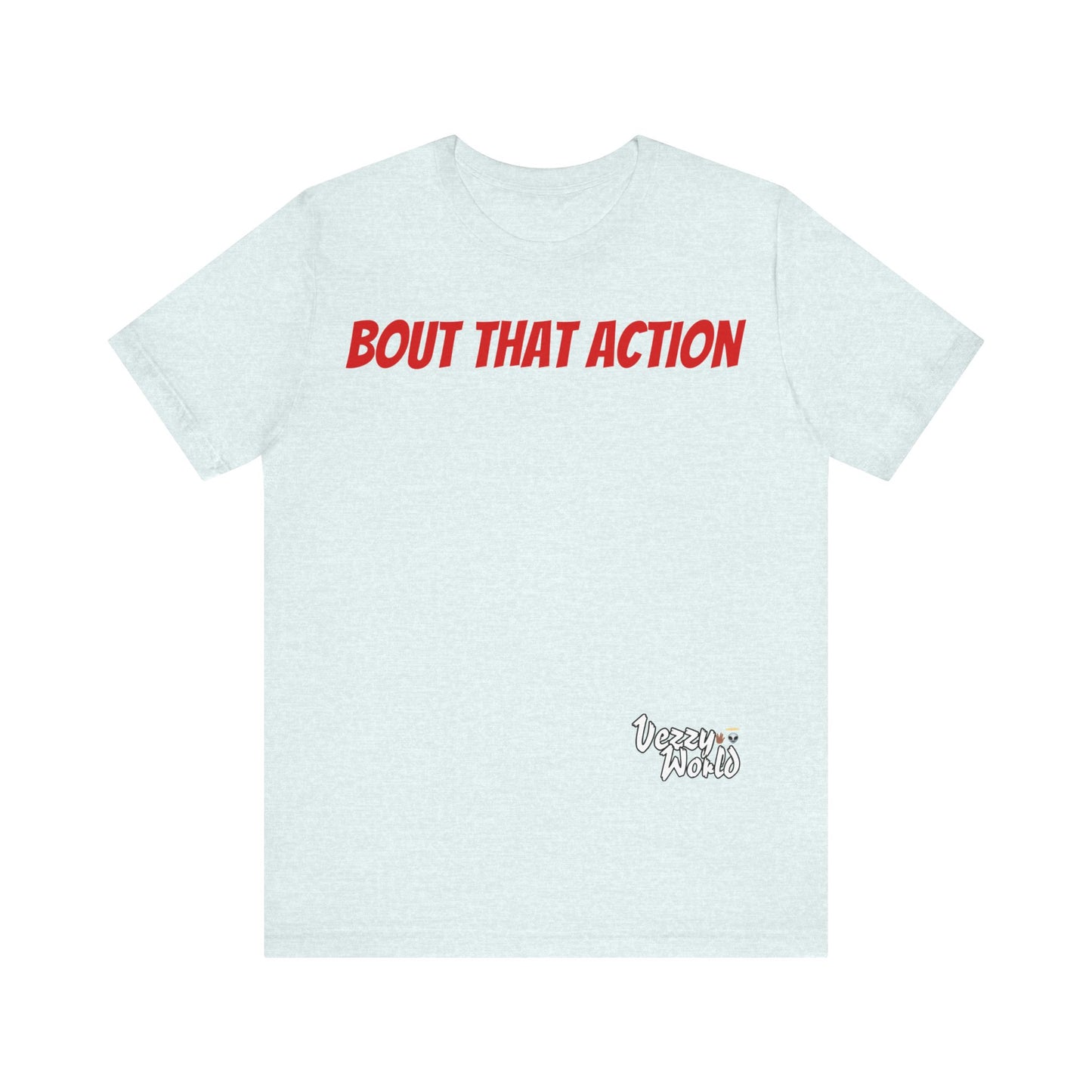 Bout That Action Short Sleeve Tee - VezzyWorld