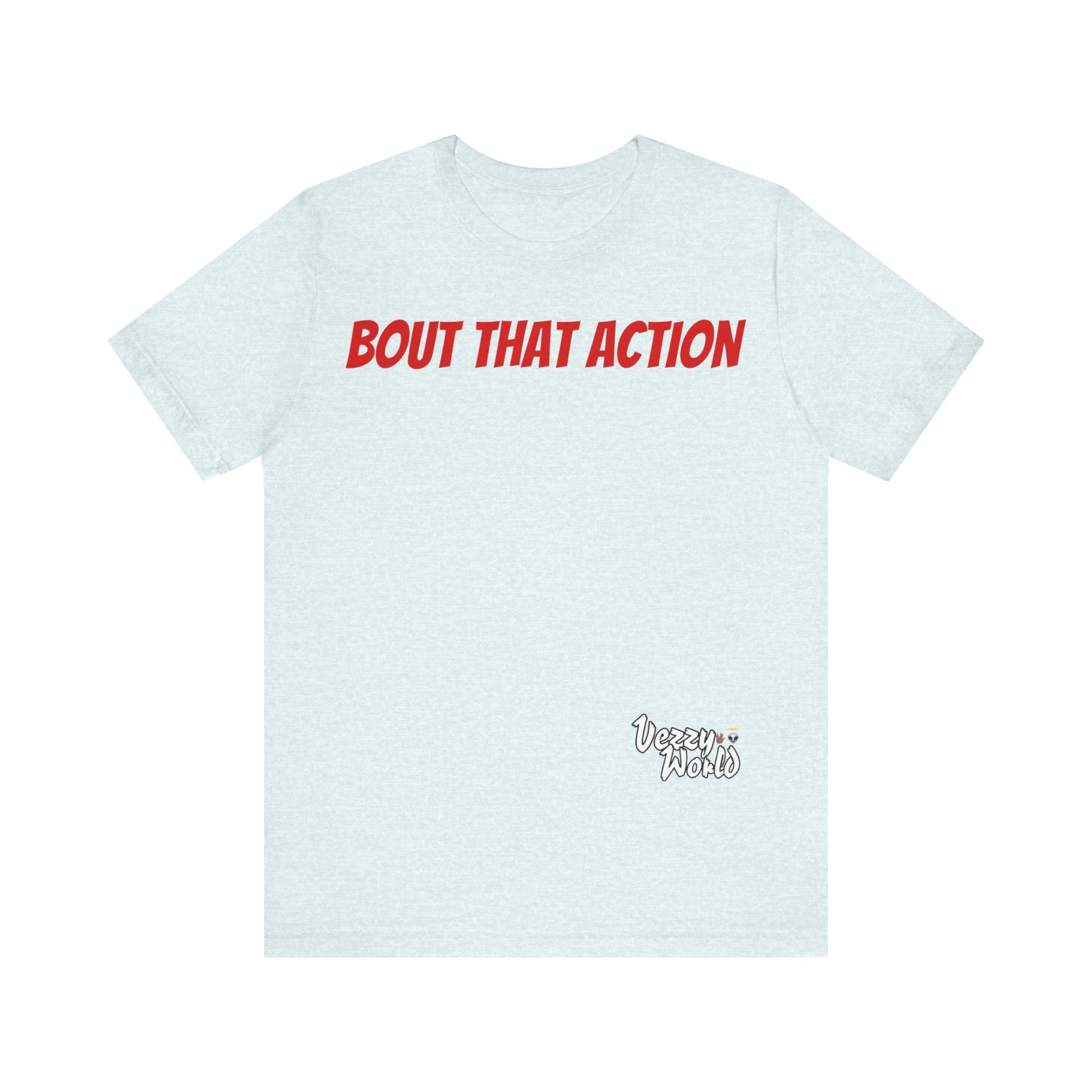 Bout That Action Short Sleeve Tee - VezzyWorld