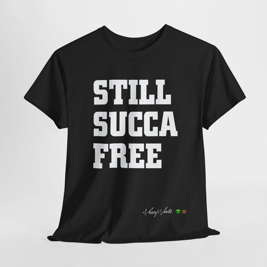 Still Succa Free - Tee- #VezzyWorld 👽🖖🏾 - VezzyWorld