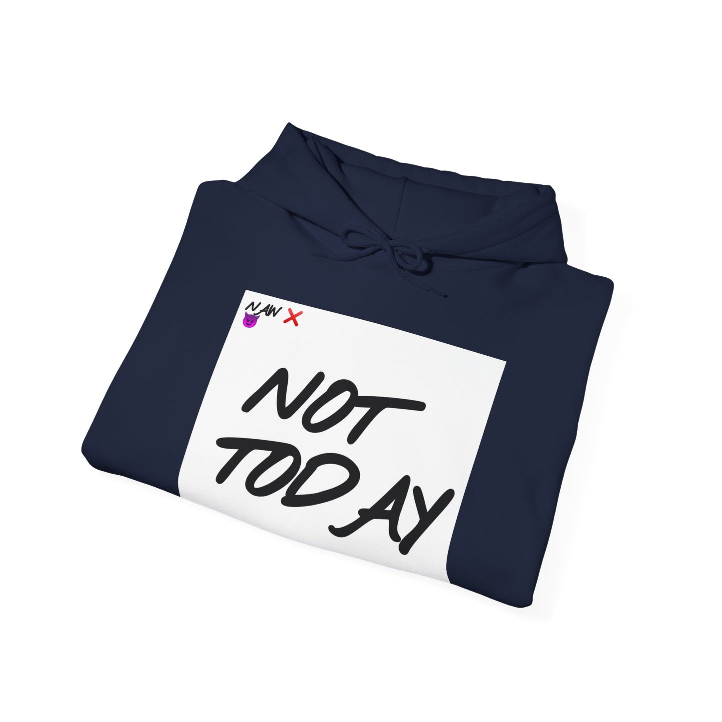 "Not Today" ™ Hoodie #VezzyWorld 👽🖖🏾 - VezzyWorld