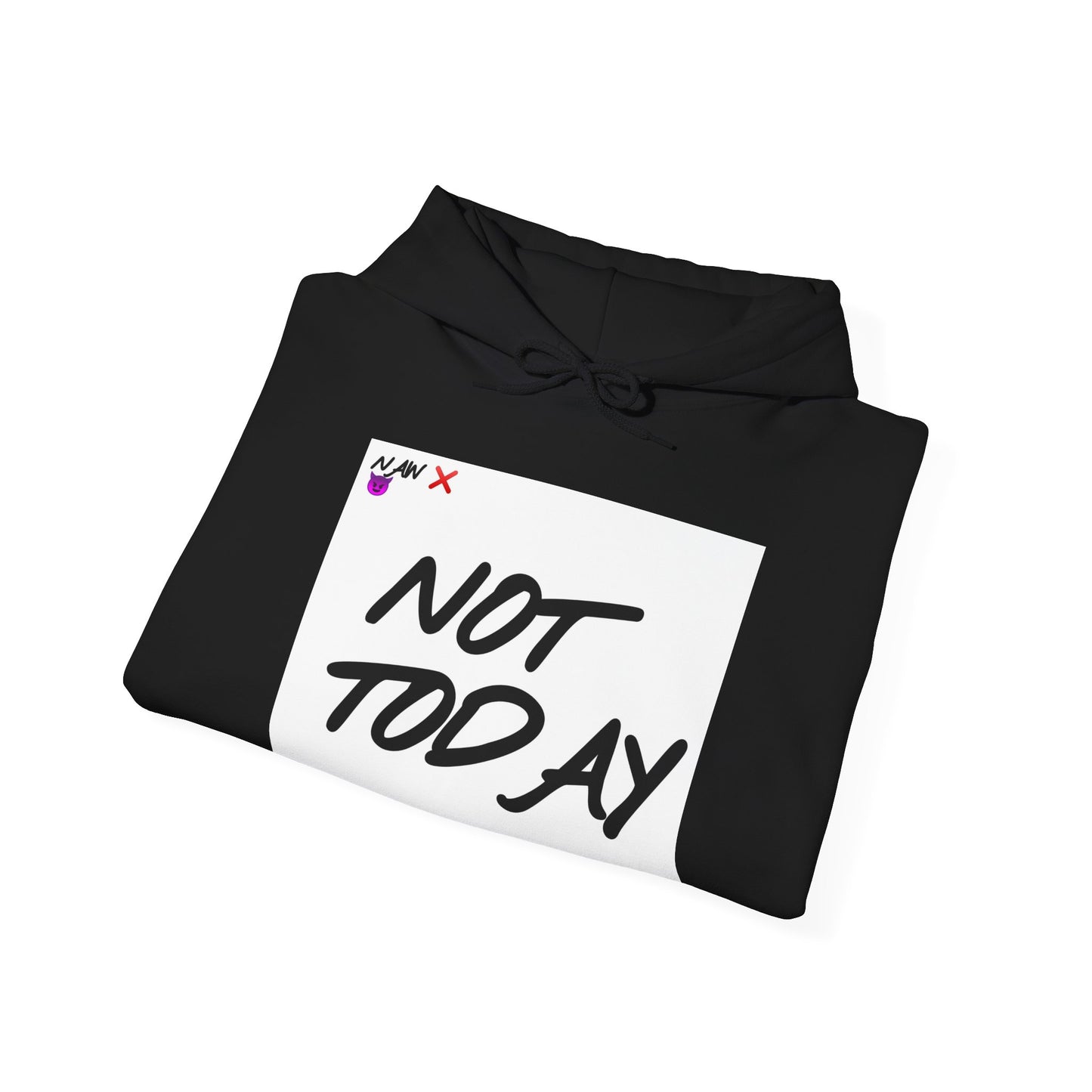 "Not Today" ™ Hoodie #VezzyWorld 👽🖖🏾 - VezzyWorld