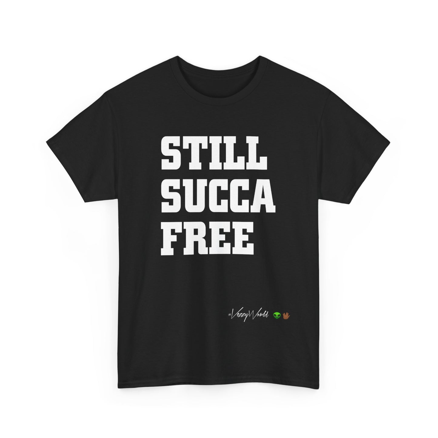 Still Succa Free - Tee- #VezzyWorld 👽🖖🏾 - VezzyWorld