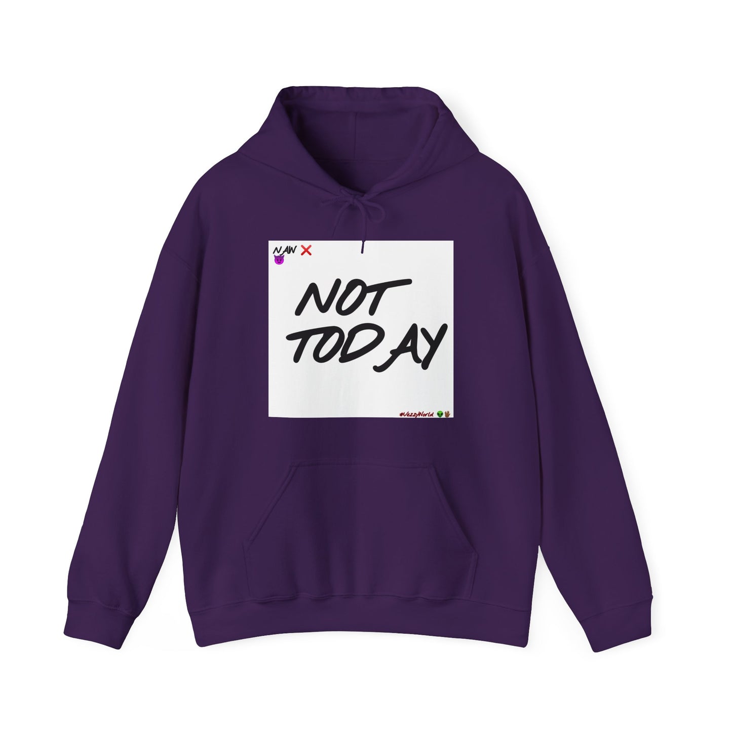 "Not Today" ™ Hoodie #VezzyWorld 👽🖖🏾 - VezzyWorld