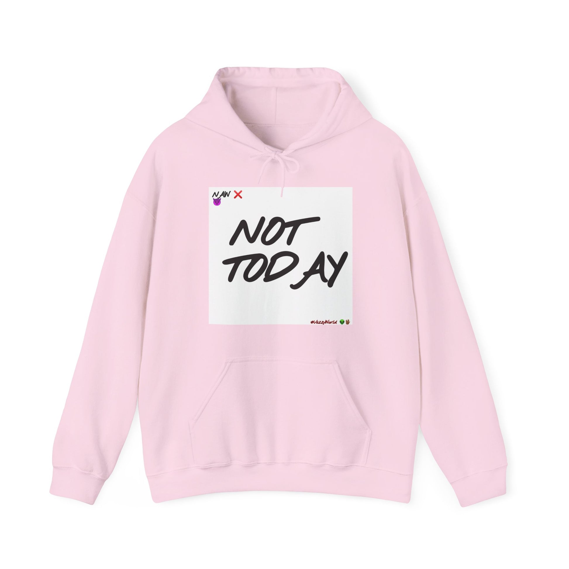 "Not Today" ™ Hoodie #VezzyWorld 👽🖖🏾 - VezzyWorld