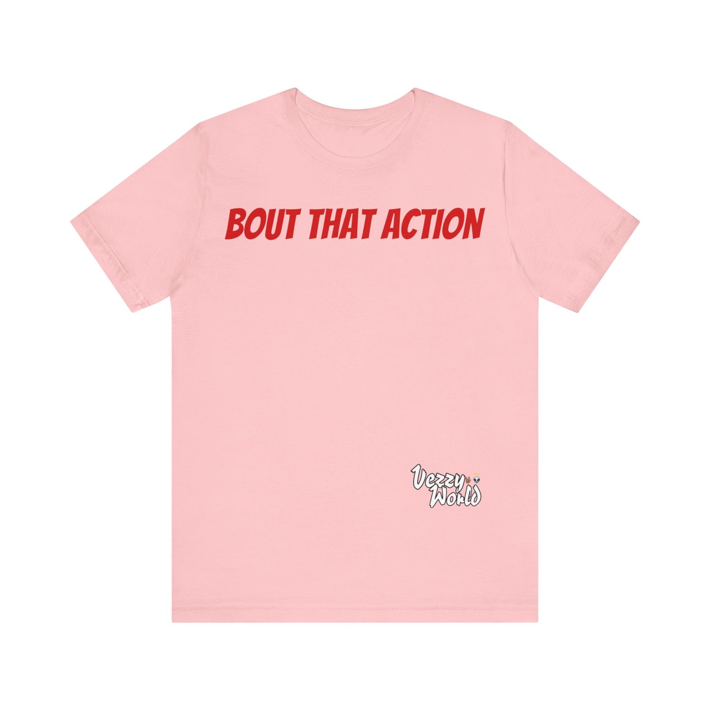 Bout That Action Short Sleeve Tee - VezzyWorld