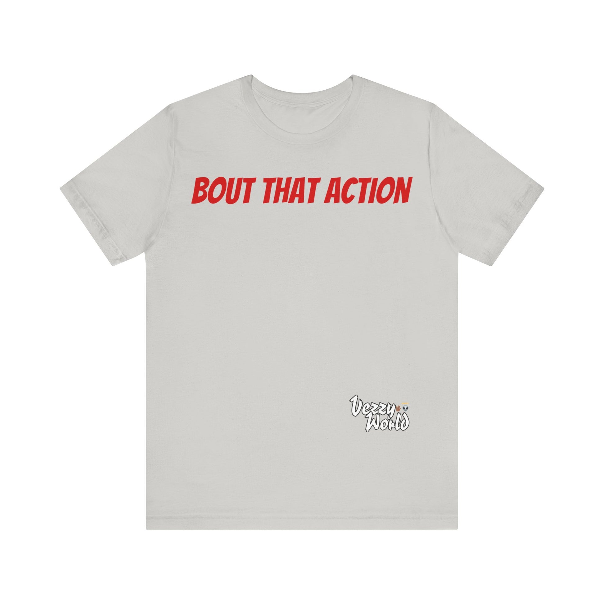 Bout That Action Short Sleeve Tee - VezzyWorld