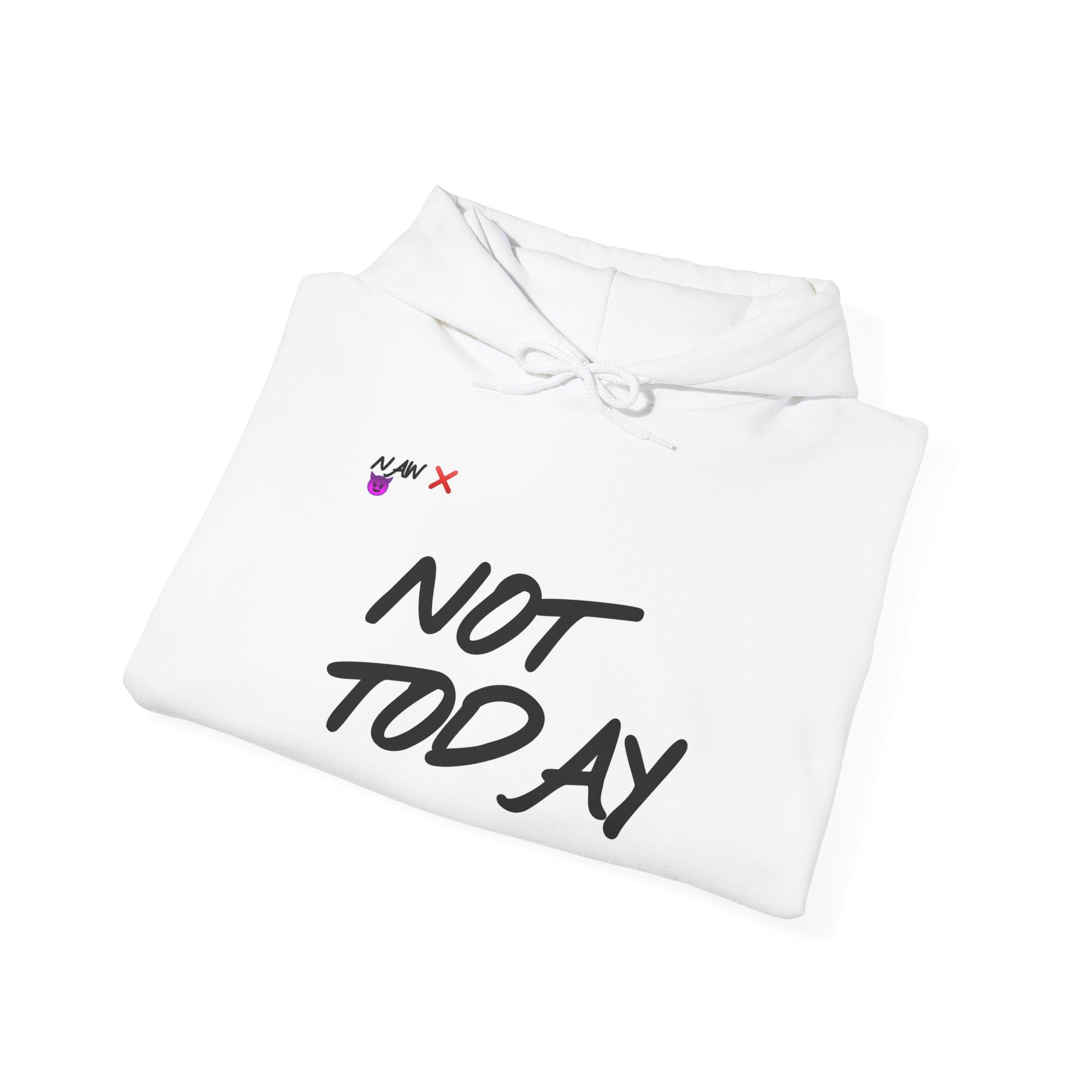 "Not Today" ™ Hoodie #VezzyWorld 👽🖖🏾 - VezzyWorld