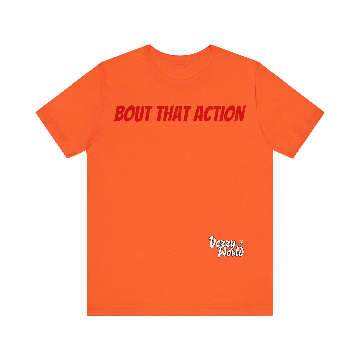 Bout That Action Short Sleeve Tee - VezzyWorld