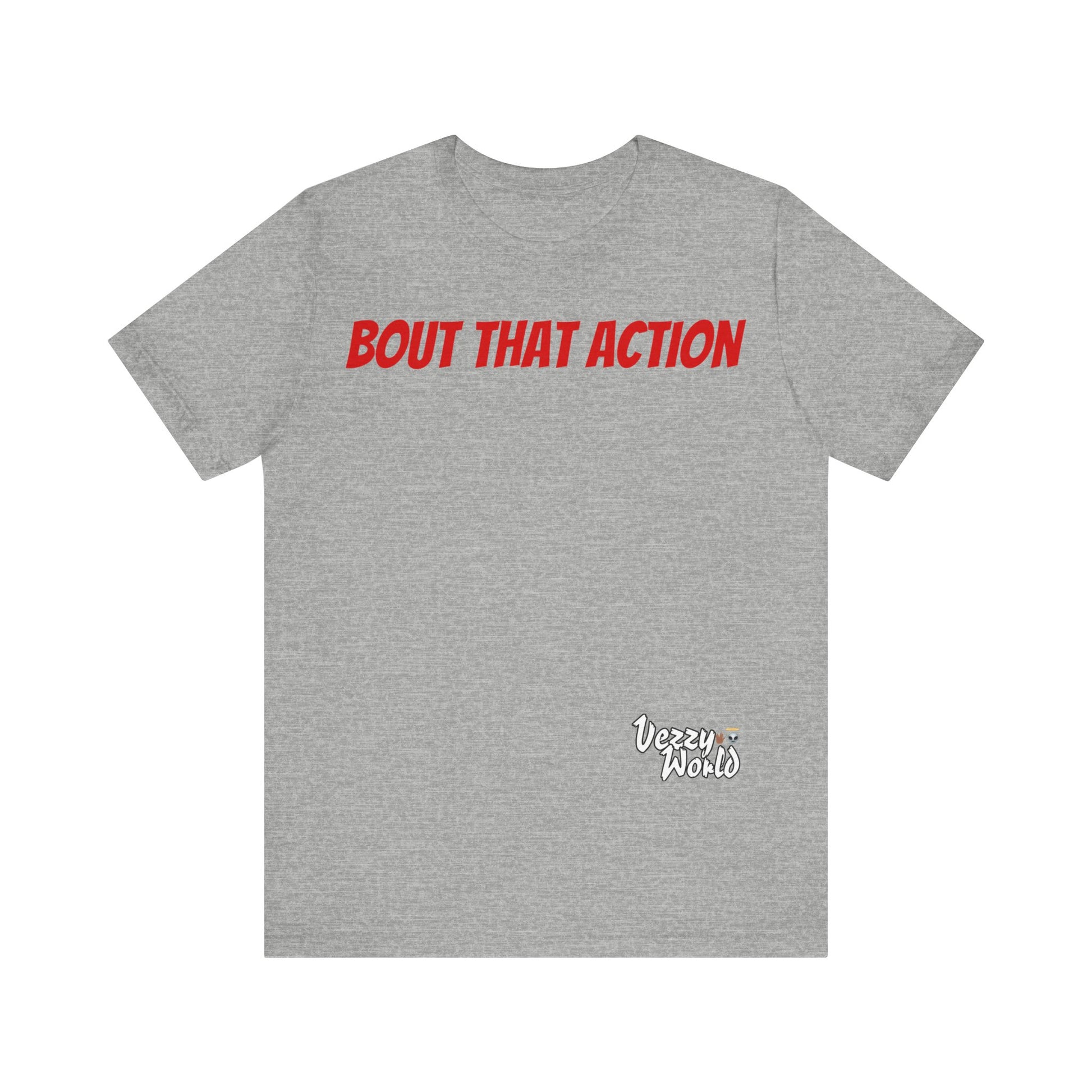 Bout That Action Short Sleeve Tee - VezzyWorld