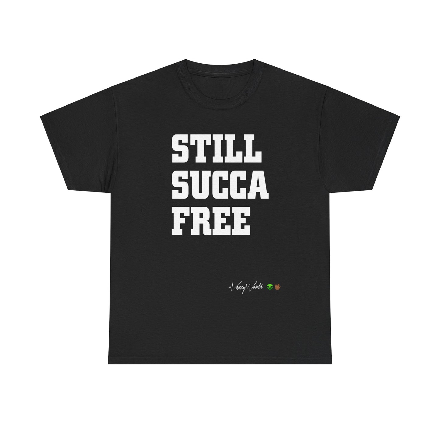 Still Succa Free - Tee- #VezzyWorld 👽🖖🏾 - VezzyWorld