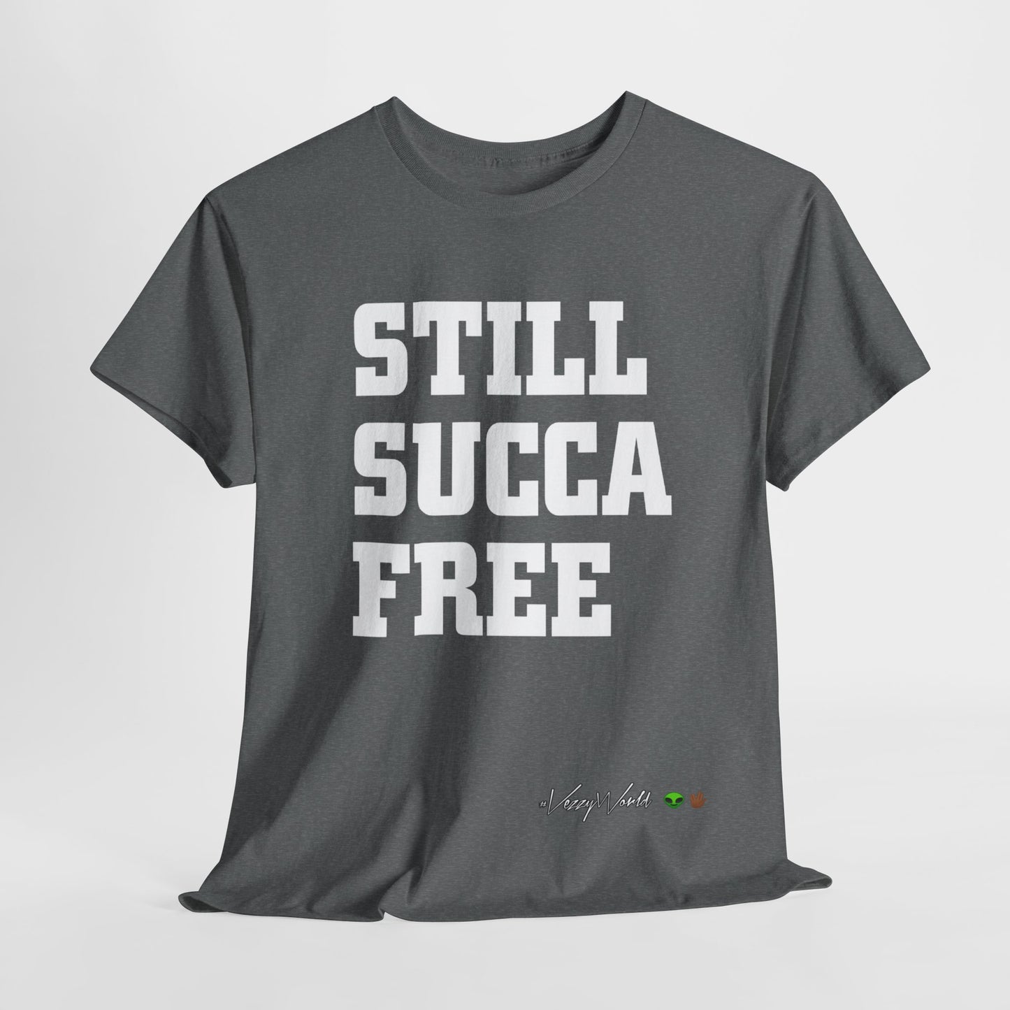 Still Succa Free - Tee- #VezzyWorld 👽🖖🏾 - VezzyWorld