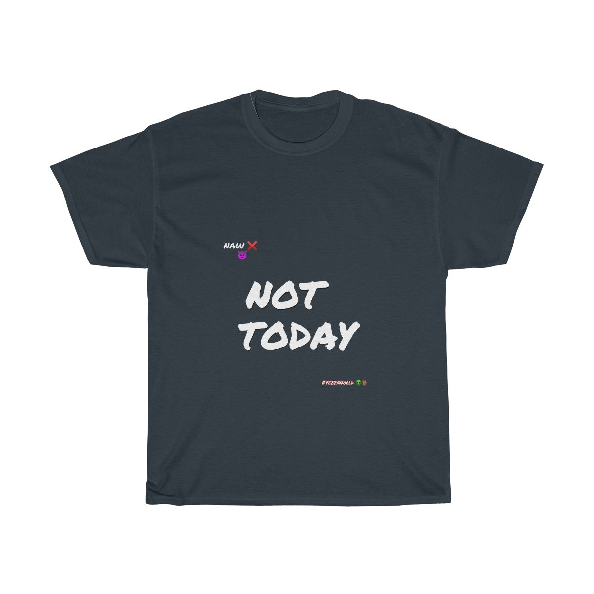 White Marker Letters "NOT TODAY" Unisex Heavy Cotton Tee 👽 - VezzyWorld