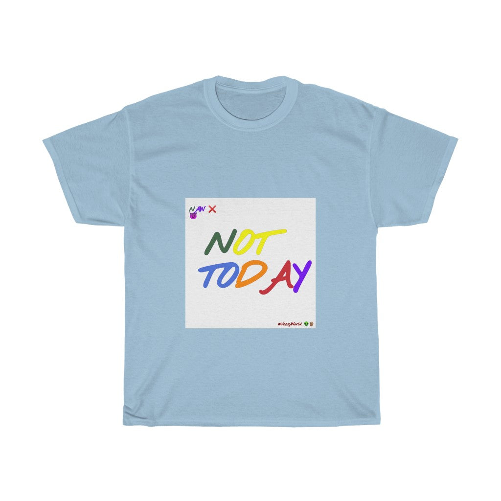 Playground - "NOT TODAY" Unisex Heavy Cotton Tee - VezzyWorld