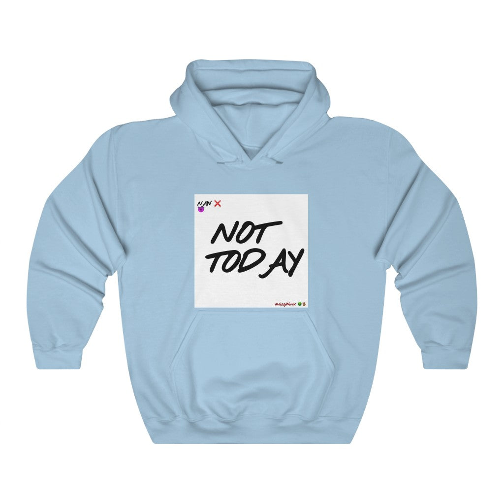 "Not Today" ™ Hoodie #VezzyWorld 👽🖖🏾 - VezzyWorld