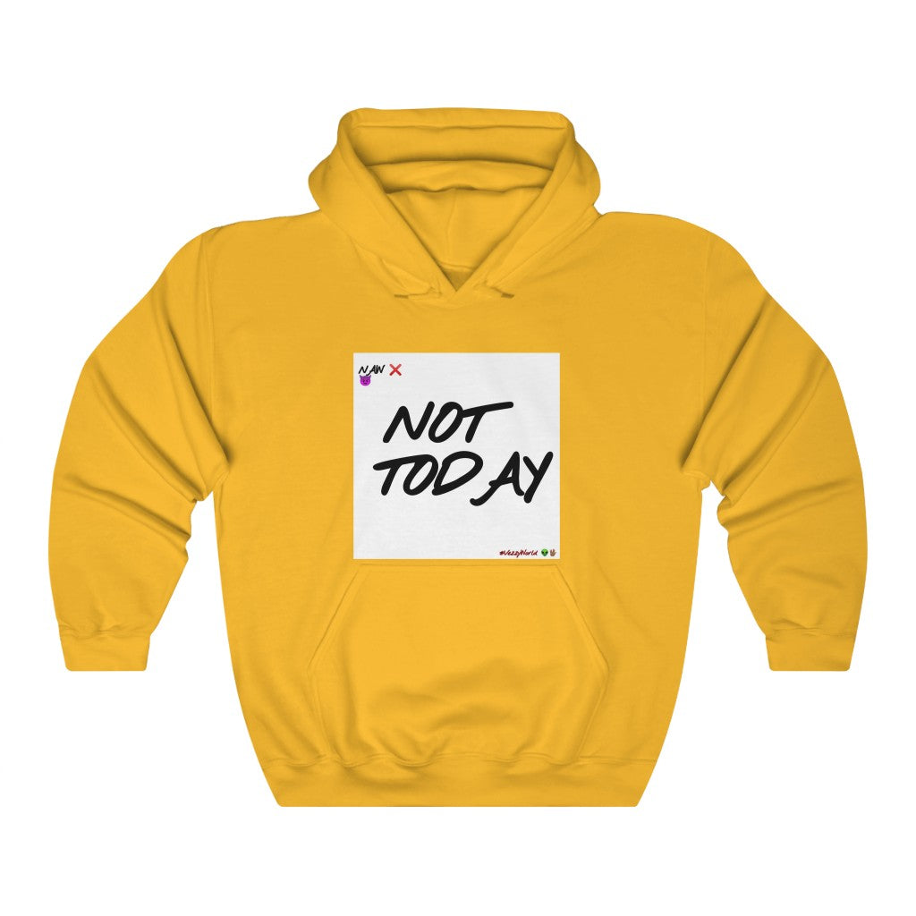 "Not Today" ™ Hoodie #VezzyWorld 👽🖖🏾 - VezzyWorld