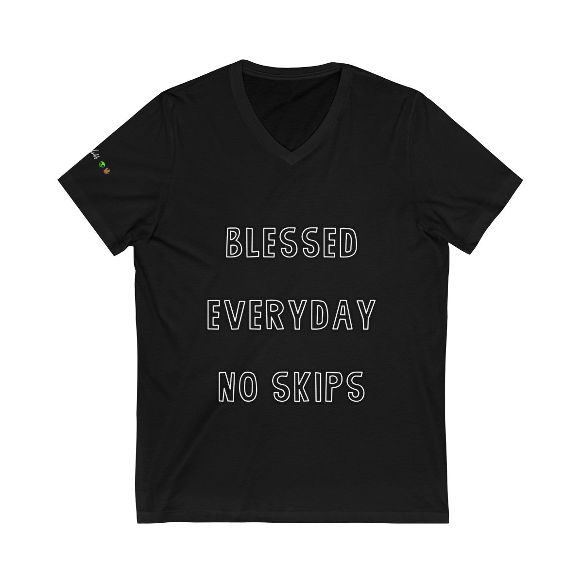 Blessed Everyday No Skips - Womens - V-Neck Tee #VezzyWorld 👽🖖🏾 - VezzyWorld