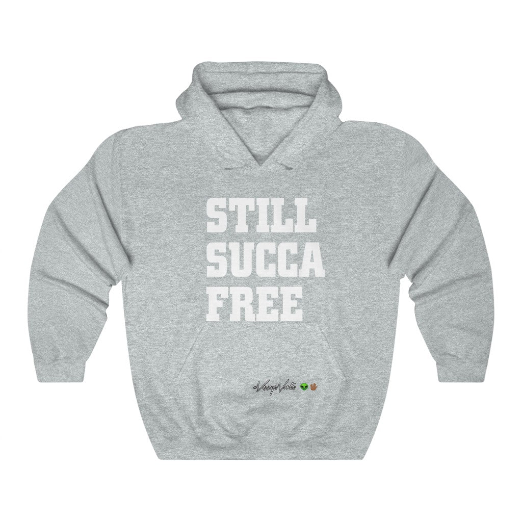 Still Succa Free ™ Hoodie #VezzyWorld 👽🖖🏾 - VezzyWorld