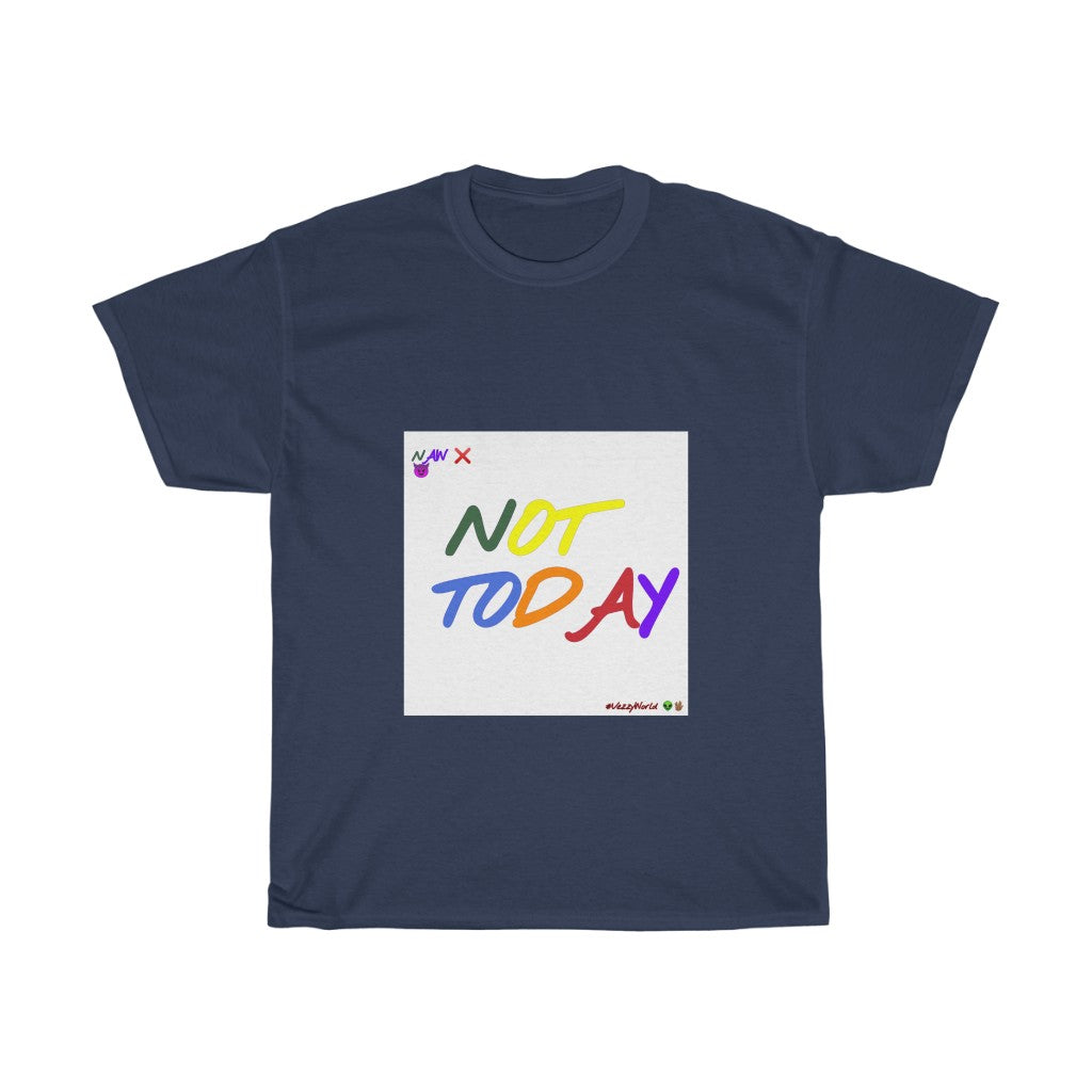 Playground - "NOT TODAY" Unisex Heavy Cotton Tee - VezzyWorld