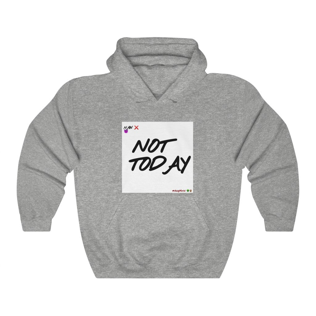 "Not Today" ™ Hoodie #VezzyWorld 👽🖖🏾 - VezzyWorld