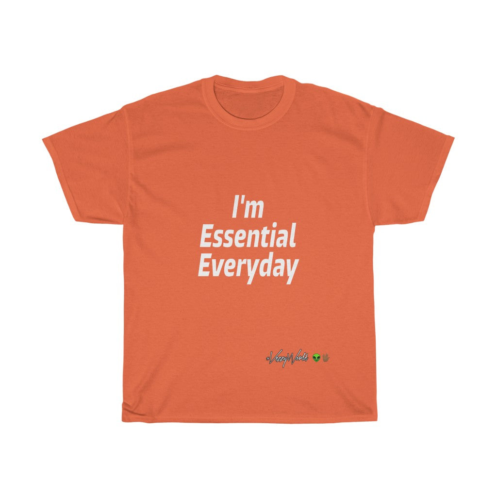 I'm Essential Everyday - #VezzyWorld - VezzyWorld