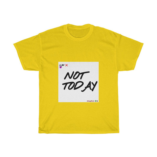 White Background/ Black Finesse Letters"NOT TODAY" Unisex Heavy Cotton Tee 👽 - VezzyWorld